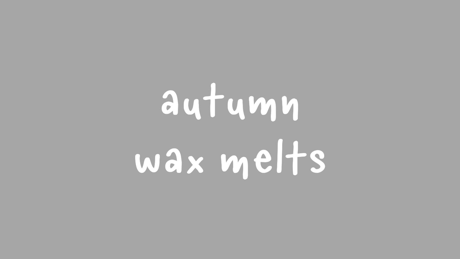 AUTUMN INSPIRED WAX MELTS