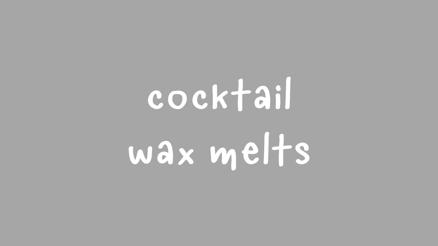 COCKTAIL WAX MELTS